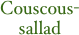Couscous-
sallad